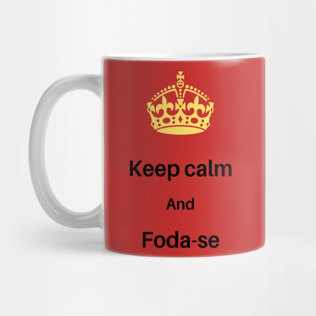 keep calm and foda-se by moood